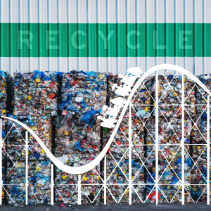 The recyclable materials market feels like a rollercoaster